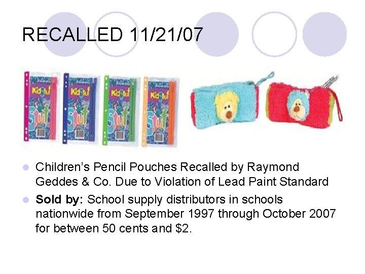 RECALLED 11/21/07 Children’s Pencil Pouches Recalled by Raymond Geddes & Co. Due to Violation