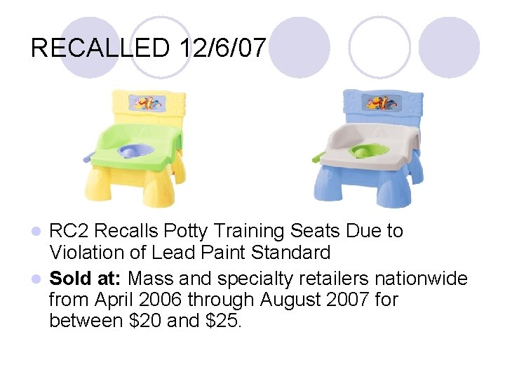 RECALLED 12/6/07 RC 2 Recalls Potty Training Seats Due to Violation of Lead Paint