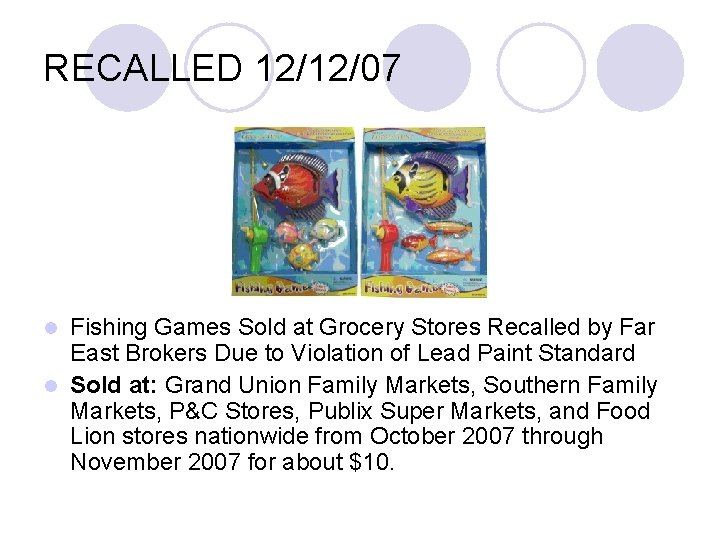 RECALLED 12/12/07 Fishing Games Sold at Grocery Stores Recalled by Far East Brokers Due