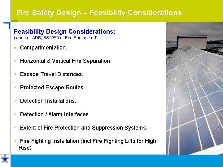 Fire Safety Design – Feasibility Considerations Feasibility Design Considerations: (whether ADB, BS 9999 or