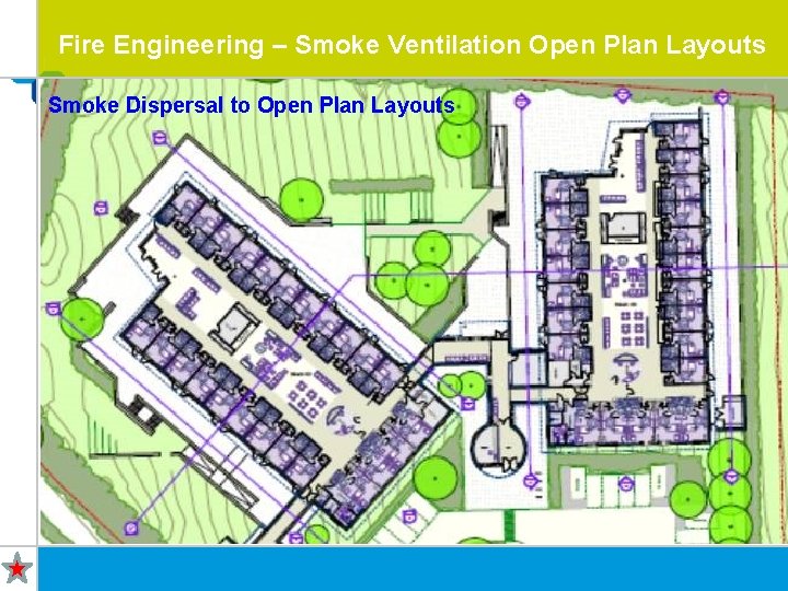 Fire Engineering – Smoke Ventilation Open Plan Layouts Smoke Dispersal to Open Plan Layouts