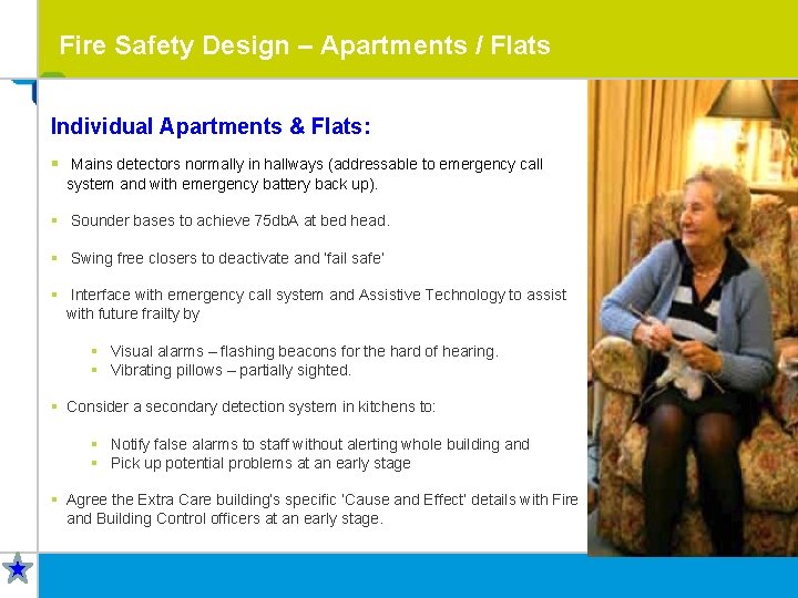 Fire Safety Design – Apartments / Flats Individual Apartments & Flats: § Mains detectors