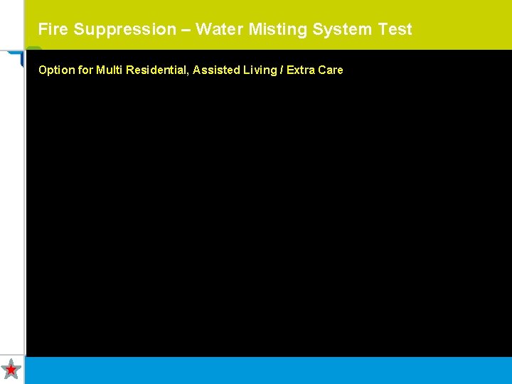 Fire Suppression – Water Misting System Test Option for Multi Residential, Assisted Living / Fire Suppression – Water Misting System Test Option for Multi Residential, Assisted Living /