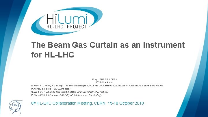The Beam Gas Curtain as an instrument for HL-LHC Ray VENESS / CERN With