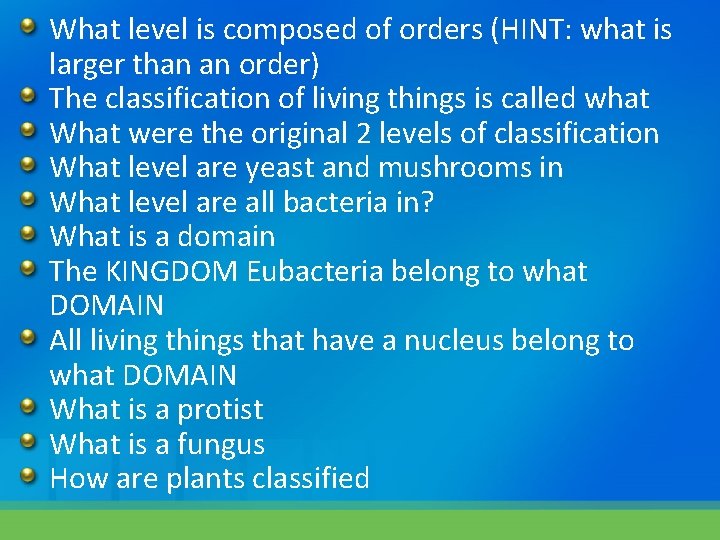 What level is composed of orders (HINT: what is larger than an order) The