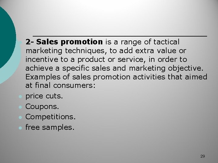 l l l 2 - Sales promotion is a range of tactical marketing techniques,