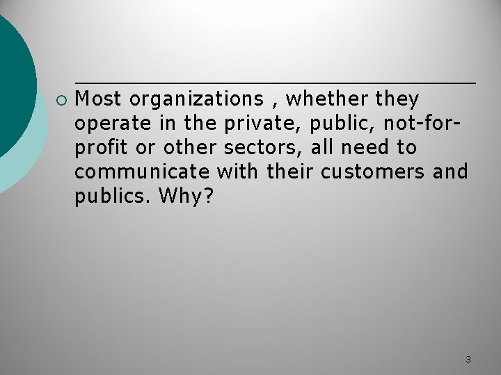 ¡ Most organizations , whether they operate in the private, public, not-forprofit or other