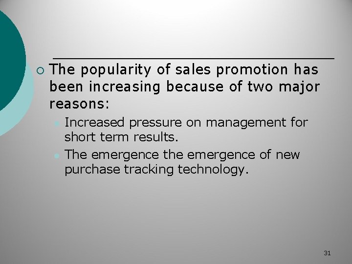 ¡ The popularity of sales promotion has been increasing because of two major reasons:
