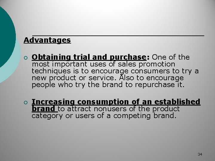 Advantages ¡ Obtaining trial and purchase: One of the most important uses of sales