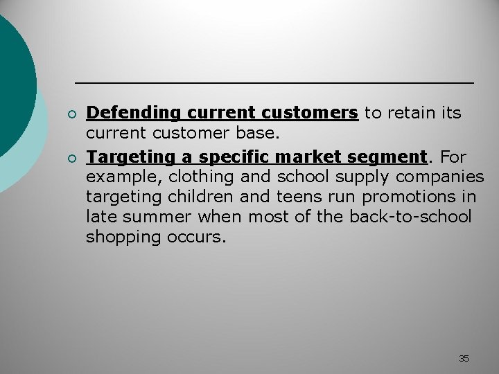 ¡ ¡ Defending current customers to retain its current customer base. Targeting a specific