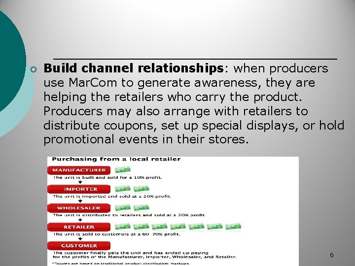 ¡ Build channel relationships: when producers use Mar. Com to generate awareness, they are