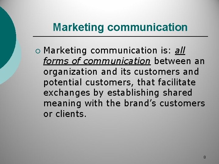 Marketing communication ¡ Marketing communication is: all forms of communication between an organization and