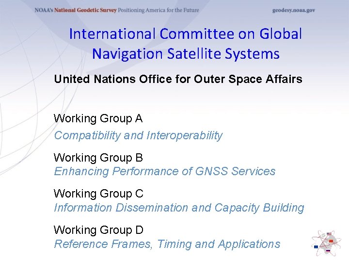 International Committee on Global Navigation Satellite Systems United Nations Office for Outer Space Affairs
