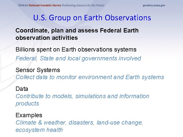 U. S. Group on Earth Observations Coordinate, plan and assess Federal Earth observation activities