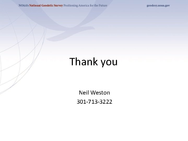 Thank you Neil Weston 301 -713 -3222 