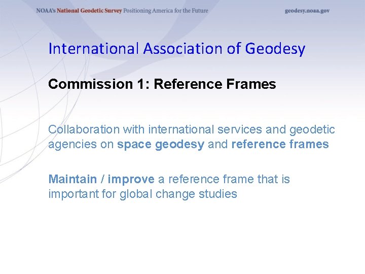 International Association of Geodesy Commission 1: Reference Frames Collaboration with international services and geodetic