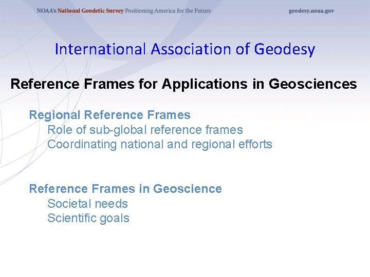 International Association of Geodesy Reference Frames for Applications in Geosciences Regional Reference Frames Role
