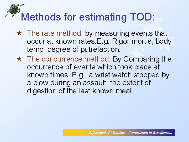 Methods for estimating TOD: « The rate method: by measuring events that occur at Methods for estimating TOD: « The rate method: by measuring events that occur at