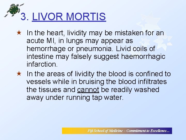 3. LIVOR MORTIS « In the heart, lividity may be mistaken for an acute 3. LIVOR MORTIS « In the heart, lividity may be mistaken for an acute