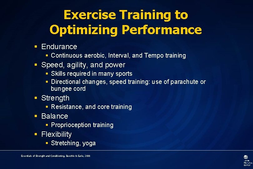 Exercise Training to Optimizing Performance § Endurance § Continuous aerobic, Interval, and Tempo training