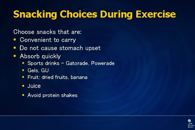 Snacking Choices During Exercise Choose snacks that are: § Convenient to carry § Do