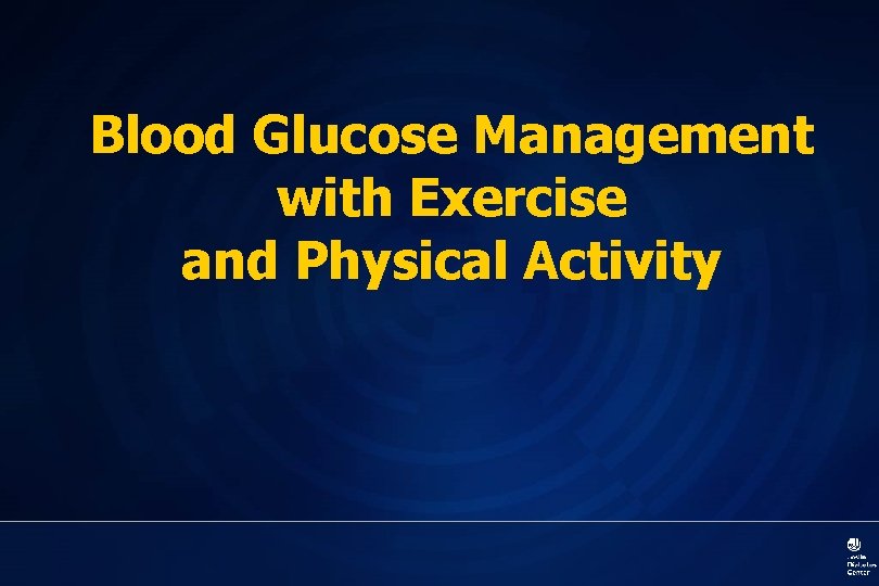 Blood Glucose Management with Exercise and Physical Activity 