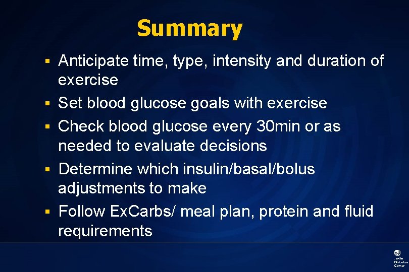 Summary § § § Anticipate time, type, intensity and duration of exercise Set blood