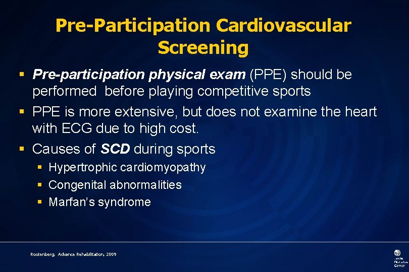 Pre-Participation Cardiovascular Screening § Pre-participation physical exam (PPE) should be performed before playing competitive