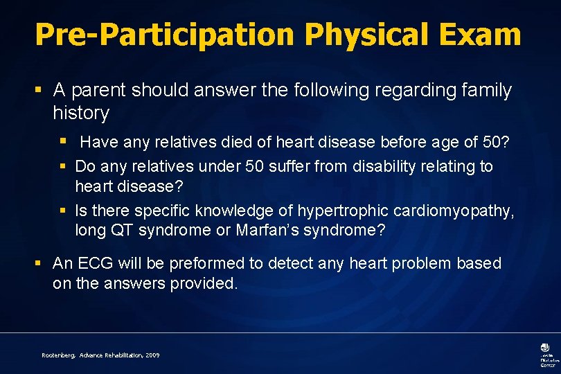 Pre-Participation Physical Exam § A parent should answer the following regarding family history §