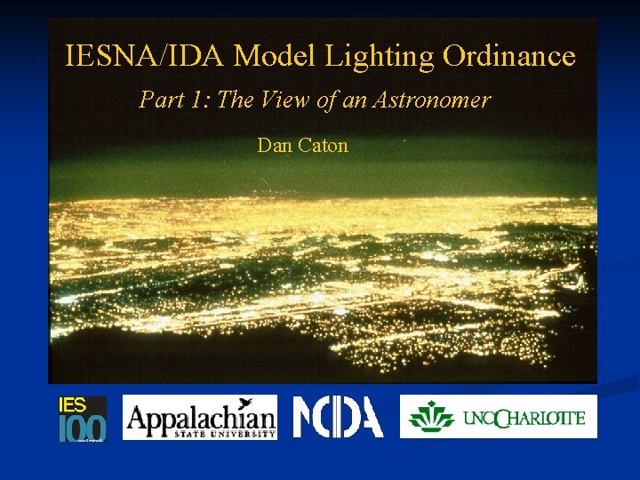 IESNA/IDA Model Lighting Ordinance Part 1: The View of an Astronomer Light Pollution and