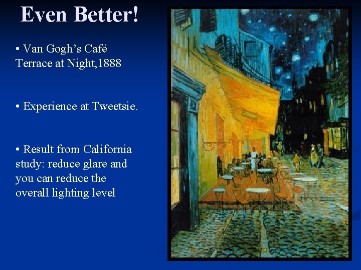 Even Better! • Van Gogh’s Café Terrace at Night, 1888 • Experience at Tweetsie.