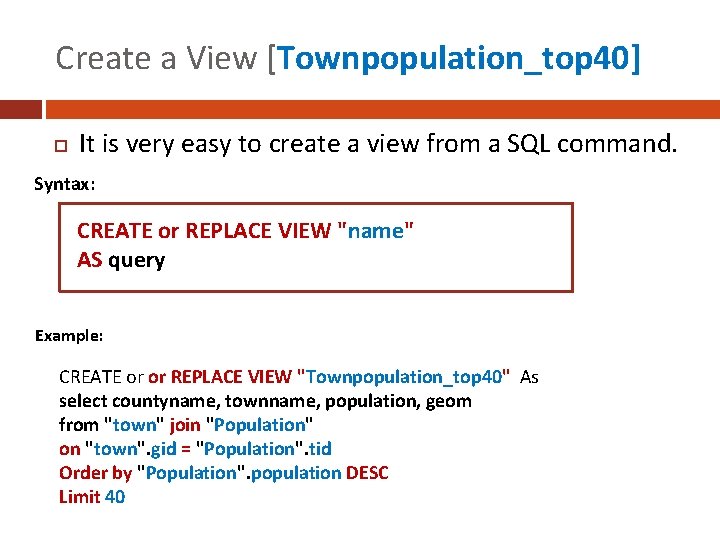 Create a View [Townpopulation_top 40] It is very easy to create a view from