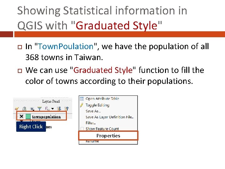 Showing Statistical information in QGIS with "Graduated Style" In "Town. Poulation", we have the