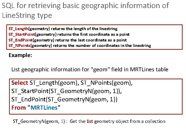 SQL for retrieving basic geographic information of Line. String type ST_Length(geometry) returns the length