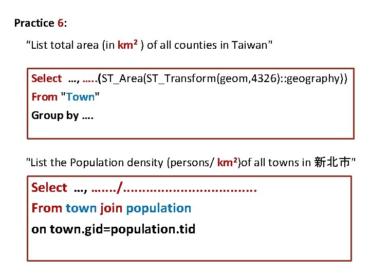Practice 6: “List total area (in km 2 ) of all counties in Taiwan"
