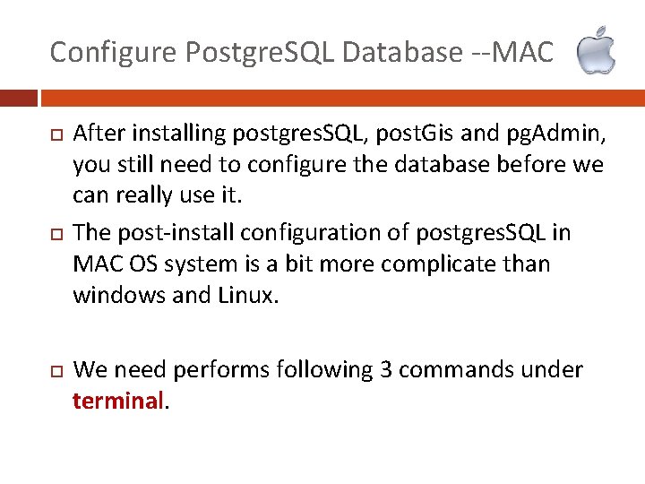Configure Postgre. SQL Database --MAC After installing postgres. SQL, post. Gis and pg. Admin,