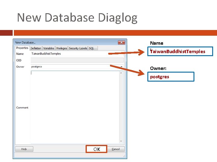 New Database Diaglog Name : Taiwan. Buddhist. Temples Owner: postgres OK 