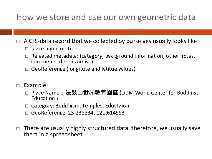 How we store and use our own geometric data A GIS-data record that we
