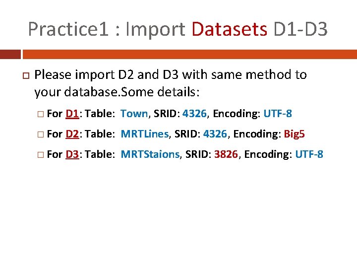 Practice 1 : Import Datasets D 1 -D 3 Please import D 2 and