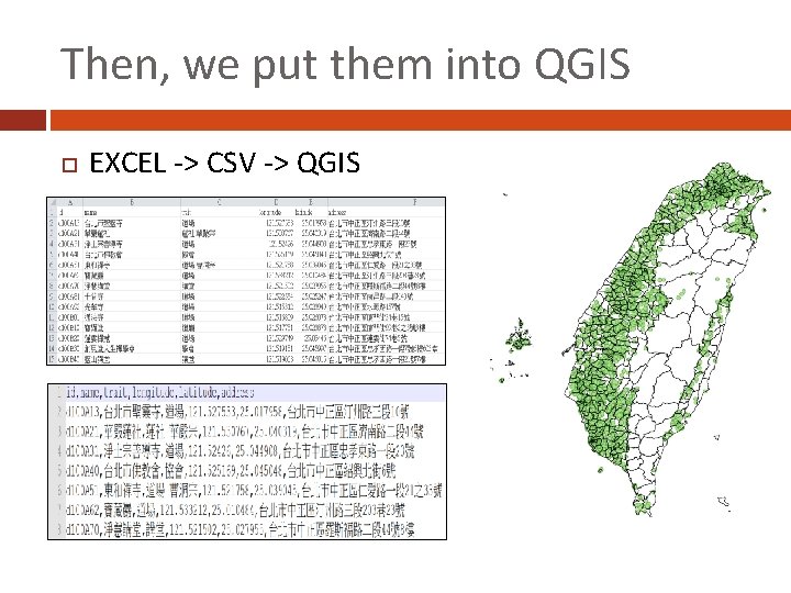 Then, we put them into QGIS EXCEL -> CSV -> QGIS 