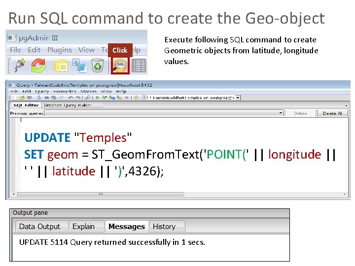 Run SQL command to create the Geo-object Click Execute following SQL command to create