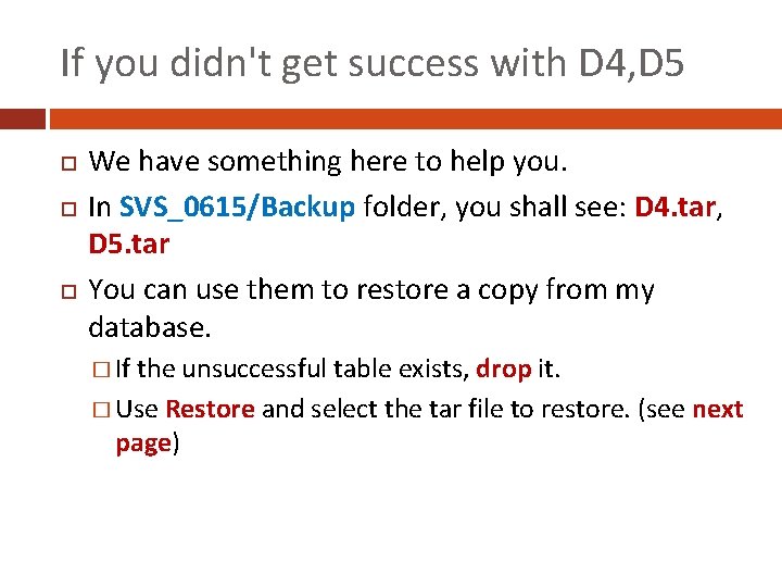 If you didn't get success with D 4, D 5 We have something here