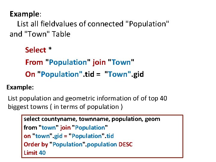 Example: List all fieldvalues of connected "Population" and "Town" Table Select * From "Population"