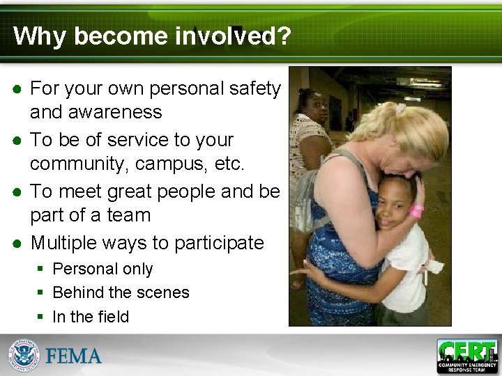 Why become involved? ● For your own personal safety and awareness ● To be