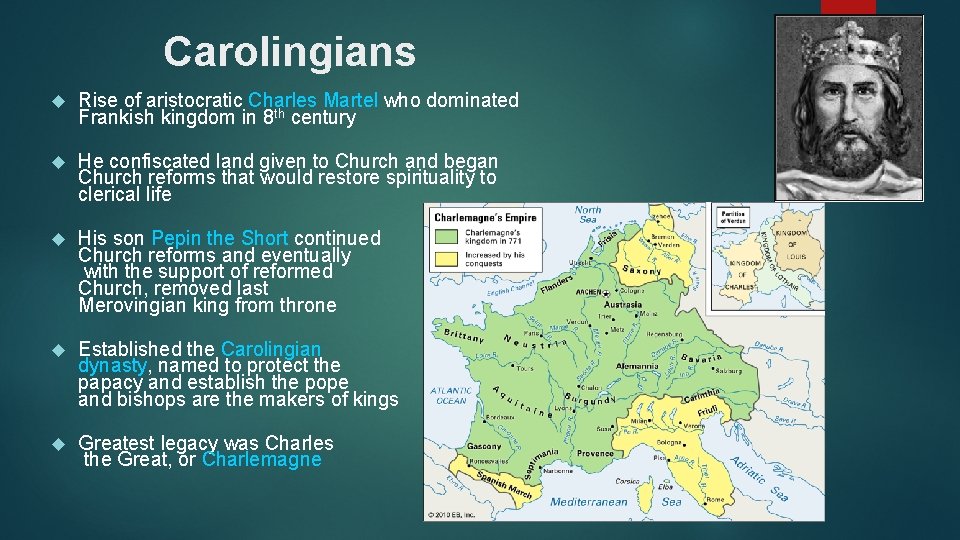Carolingians Rise of aristocratic Charles Martel who dominated Frankish kingdom in 8 th century
