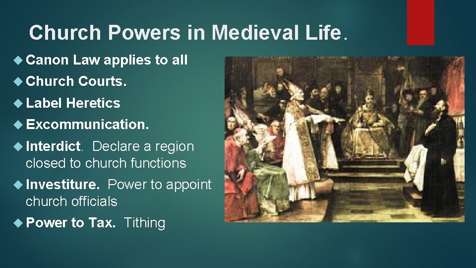 Church Powers in Medieval Life. Canon Law applies to all Church Label Courts. Heretics
