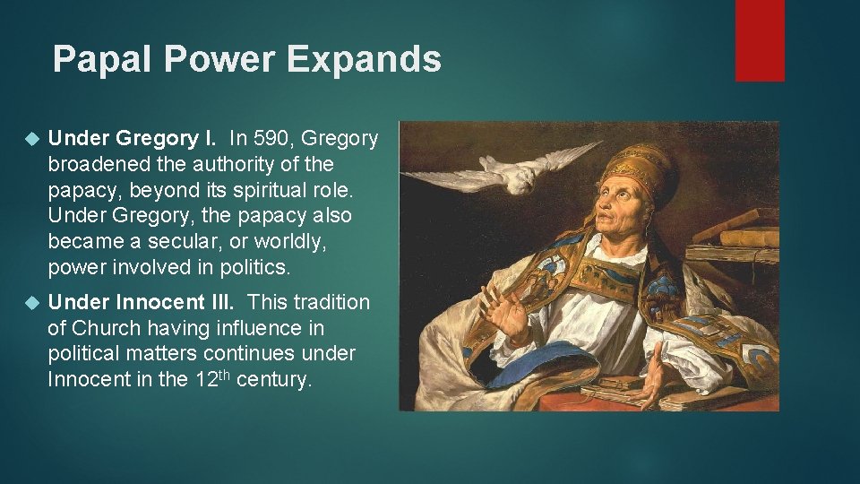 Papal Power Expands Under Gregory I. In 590, Gregory broadened the authority of the