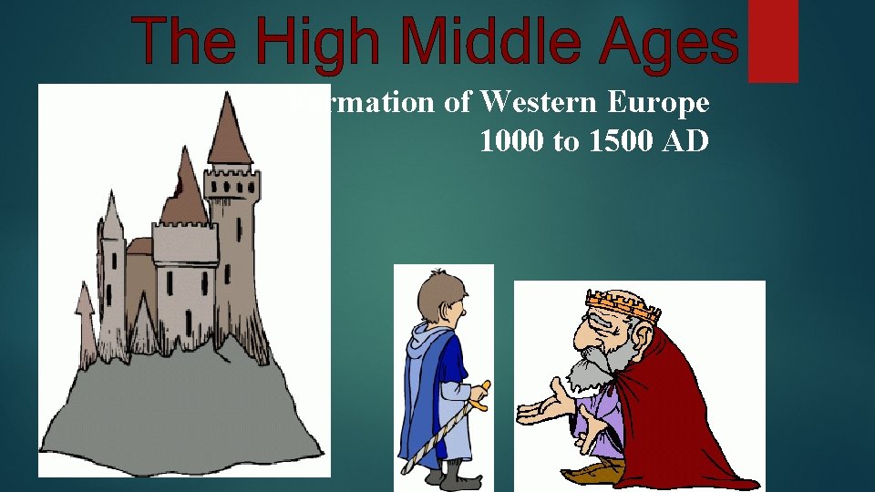 Formation of Western Europe 1000 to 1500 AD 