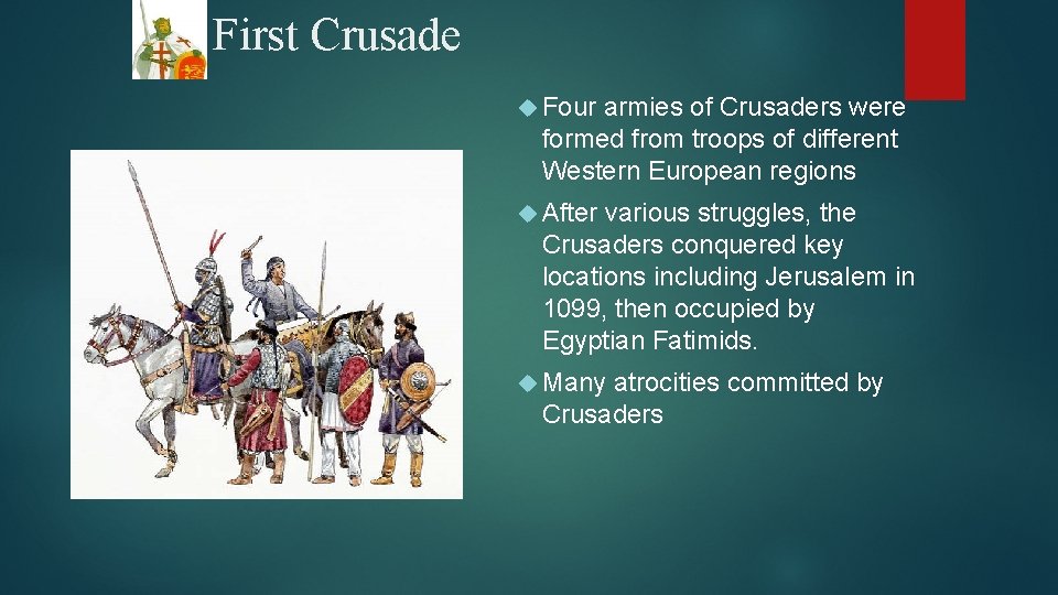 First Crusade Four armies of Crusaders were formed from troops of different Western European