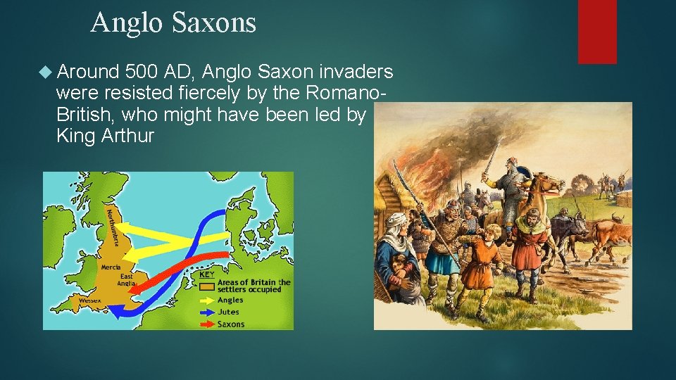 Anglo Saxons Around 500 AD, Anglo Saxon invaders were resisted fiercely by the Romano.